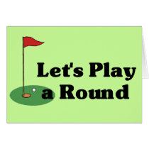 Let's Play a Round cards by sports_tshirts Let's Play a Round cards