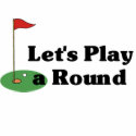 Let's Play a Round golf shirt by sports_tshirts Let's Play a Round golf shirt