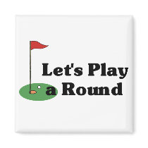 Let's Play a Round magnet