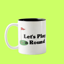 Let's Play a Round mugs by sports_tshirts Let's Play a Round mugs