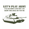 Let's Play Army t-shirts