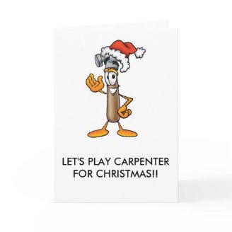 LET'S PLAY CARPENTER FOR CHRISTMAS GREETING CARDS