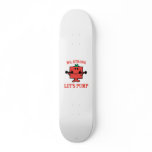 Let's Pump Skate Decks