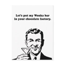 LETS PUT MY WONKA BAR IN YOUR CHOCOLATE FACTORY POSTCARD