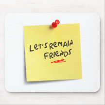 Let's remain friends mouse pads