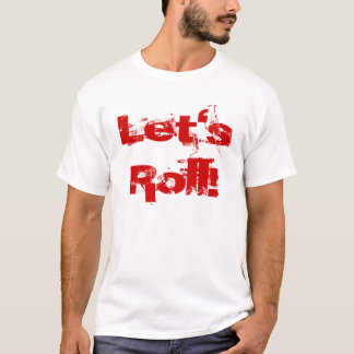 let's roll t shirt