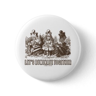 Let's Ruminate Together (Alice Red White Queens) button