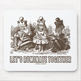 Let's Ruminate Together (Alice Red White Queens) mousepad