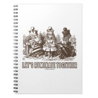 Let's Ruminate Together Alice Red White Queens Notebooks
