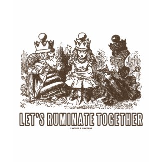Let's Ruminate Together (Alice Red White Queens) shirt