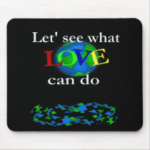 Let's See What Love Can Do mousepads by quakershop Let's See What Love Can Do mousepads