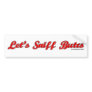 Let's Sniff Butts Bumper Sticker