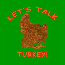 Let's Talk Turkey Thanksgiving Apparel t-shirts