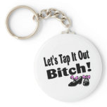 Lets Tap It Out Bitch keychains