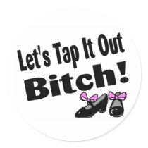 Lets Tap It Out Bitch Stickers