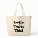 Let's Twitt This! bags by NKOTBTWITs Let's Twitt This! bags