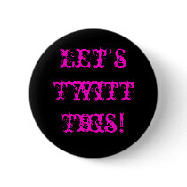 Let's Twitt This! buttons by NKOTBTWITs Let's Twitt This! buttons
