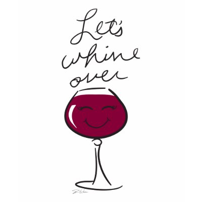 Let's Whine Over Wine. Tee Shirt
