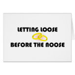 Letting Loose Before The Noose cards