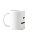 Letting Loose Before The Noose mugs