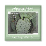 Letting Me In Haiku Art Magnet Letting Me In Haiku Art Magnet