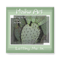 Letting Me In Haiku Art Magnet
