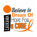 Leukemia Awareness BELIEVE DREAM HOPE shirt