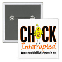 Leukemia Chick Interrupted Pinback Button