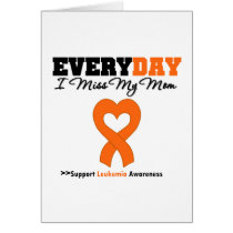 Leukemia Every Day I Miss My Mom Cards