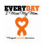 Leukemia Every Day I Miss My Mom Tees