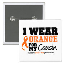 Leukemia I Wear Orange For Cousin Pinback Buttons