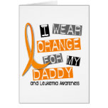 Leukemia I Wear Orange For My Daddy 37 Greeting Cards