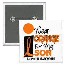 Leukemia I WEAR ORANGE FOR MY SON 9 Buttons