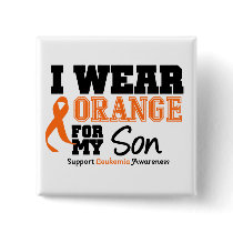 Leukemia I Wear Orange For My Son Button