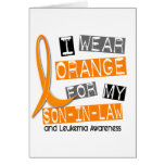 Leukemia I Wear Orange For My Son-In-Law 37 Card