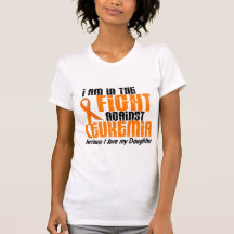LEUKEMIA In The Fight For My Daughter 1 Tee Shirt