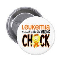 Leukemia Messed With The Wrong Chick Pinback Buttons