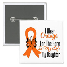 Leukemia Orange Ribbon Hero My Daughter Buttons