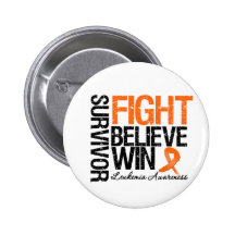 Leukemia Survivor Fight Believe Win Motto Pinback Buttons