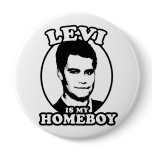 Levi is my Homeboy Pinback Button
