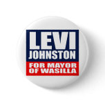 LEVI JOHNSTON FOR MAYOR OF WASILLA buttons