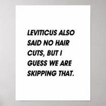 LEVITICUS ALSO SAID NO HAIR CUTS. I GUESS WE ARE S PRINT