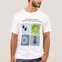 L'homme est la mesure de toute chose t-shirts