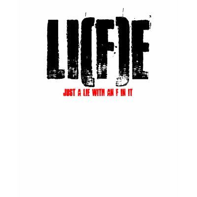 LI(f)E, just a lie with an F in it T Shirts by cmrkvicka