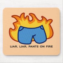 Liar, Liar, Pants on Fire mousepads