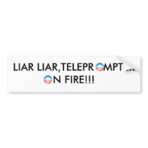 LIAR LIAR,TELEPROMPTER ON FIRE BUMPER STICKER