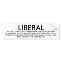 LIBERAL bumper stickers by maximus7 LIBERAL bumper stickers