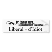 Liberal d'Idiots Bumper Stickers