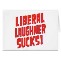 Liberal Laughner Sucks Greeting Card
