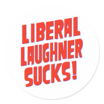 Liberal Laughner Sucks Round Sticker